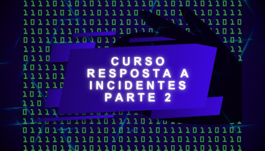 Curso Incident Response Part 2