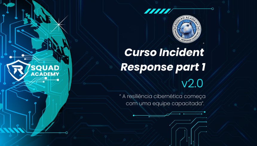 Curso introdutório em Resposta a Incidentes 2.0 - NOVA TURMA LIBERADA!!!!